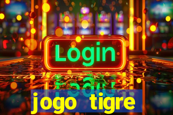 jogo tigre plataforma nova